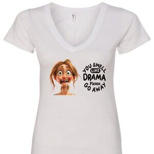 You Smell Like Drama Please Go Away V-Neck T-Shirt | Many Colors